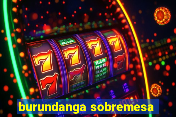 burundanga sobremesa