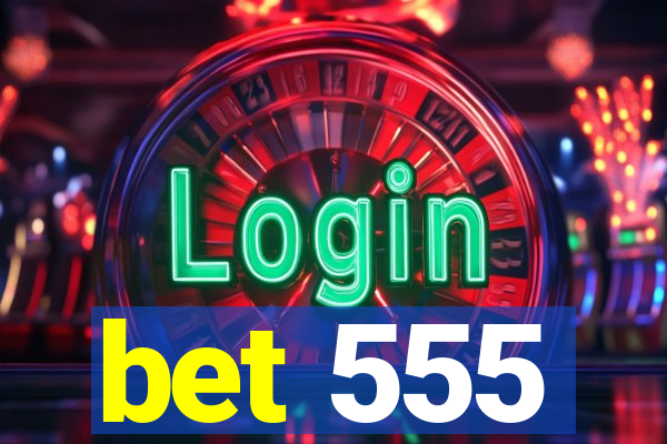 bet 555