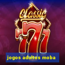 jogos adultos moba