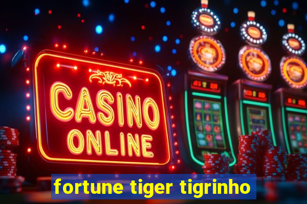 fortune tiger tigrinho
