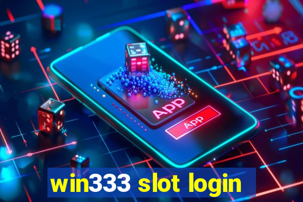 win333 slot login