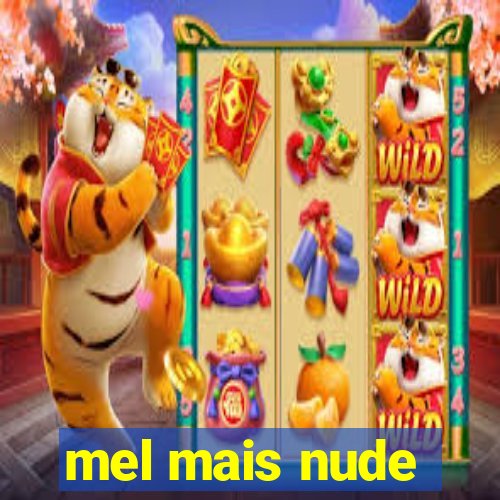 mel mais nude