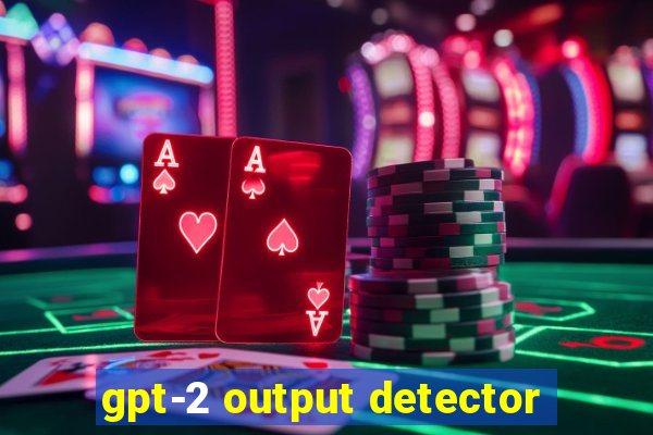 gpt-2 output detector