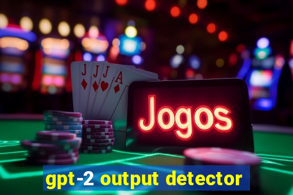 gpt-2 output detector