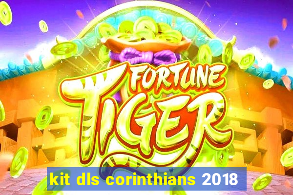 kit dls corinthians 2018
