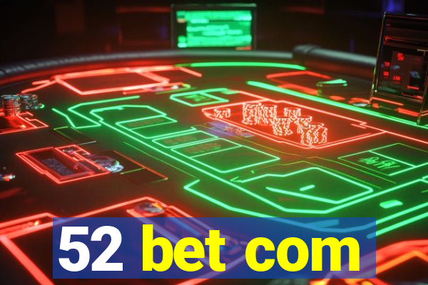 52 bet com