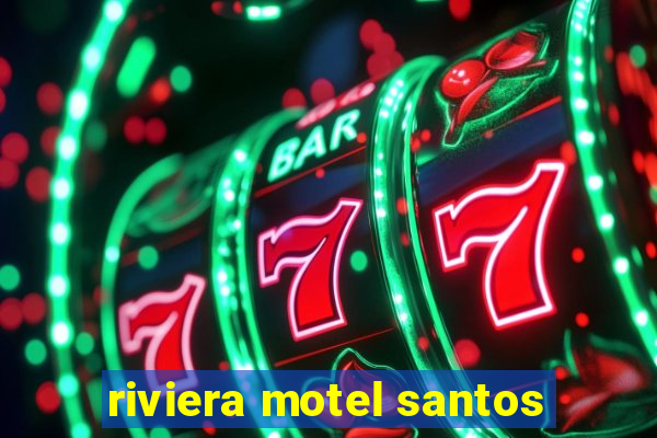 riviera motel santos