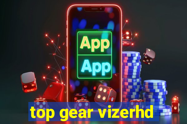 top gear vizerhd