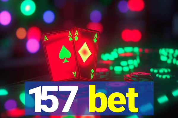 157 bet