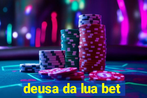 deusa da lua bet