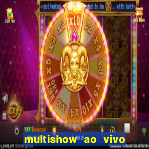 multishow ao vivo online gratis
