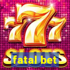 fatal bet