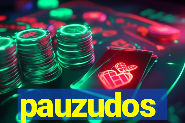 pauzudos