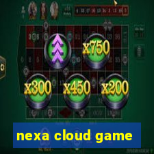 nexa cloud game