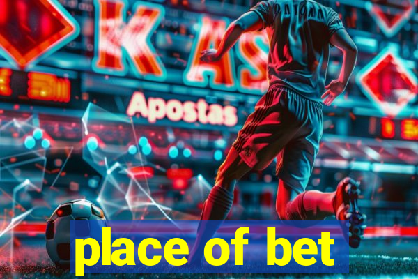 place of bet