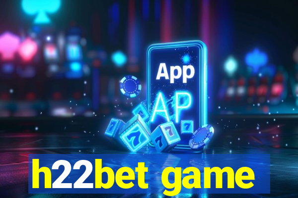h22bet game