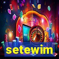 setewim