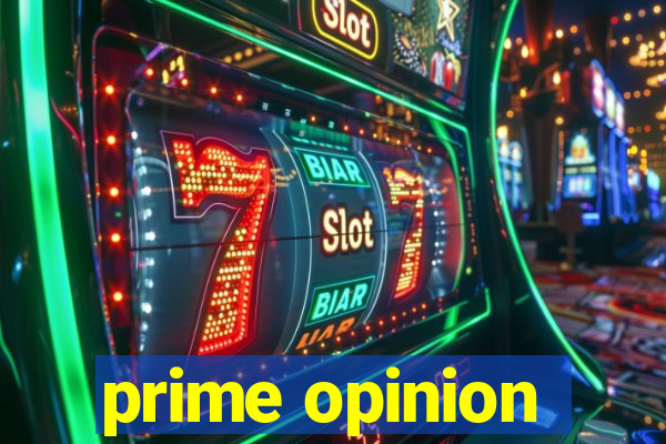 prime opinion