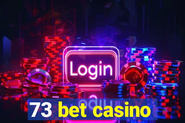 73 bet casino