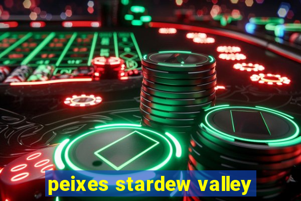 peixes stardew valley