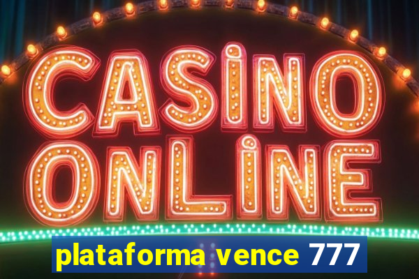 plataforma vence 777