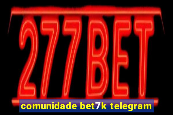 comunidade bet7k telegram