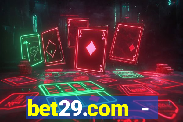 bet29.com - caça-níqueis online cassino