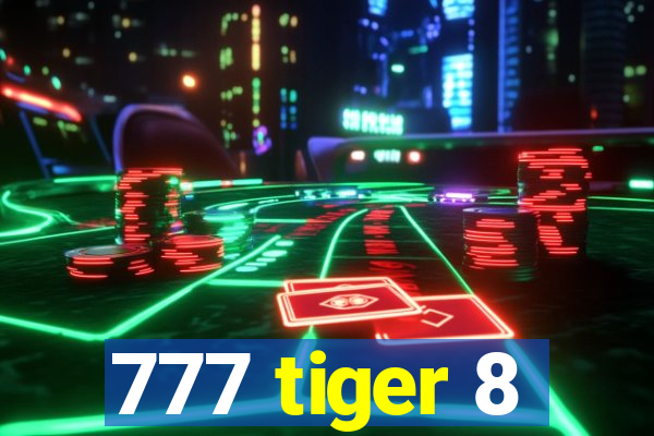 777 tiger 8