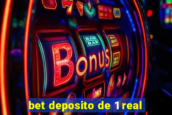 bet deposito de 1 real