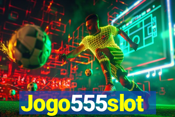 Jogo555slot