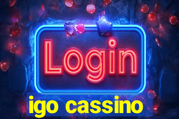 igo cassino