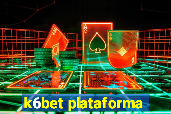 k6bet plataforma
