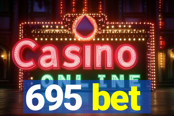 695 bet