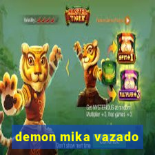 demon mika vazado