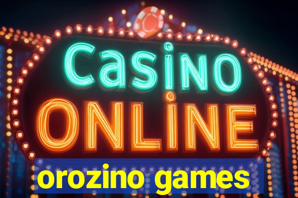 orozino games