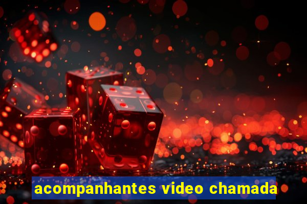 acompanhantes video chamada