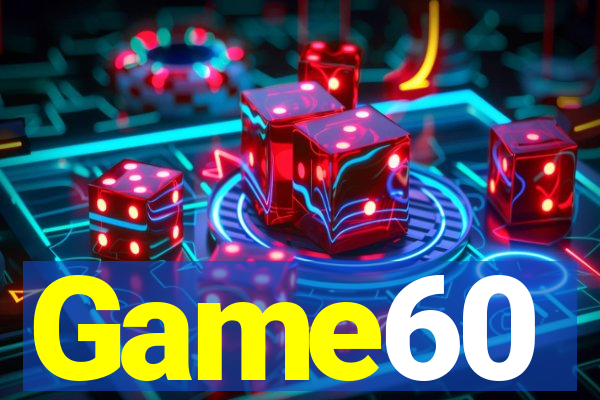 Game60