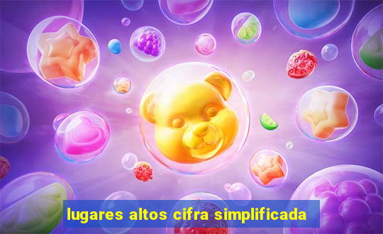 lugares altos cifra simplificada