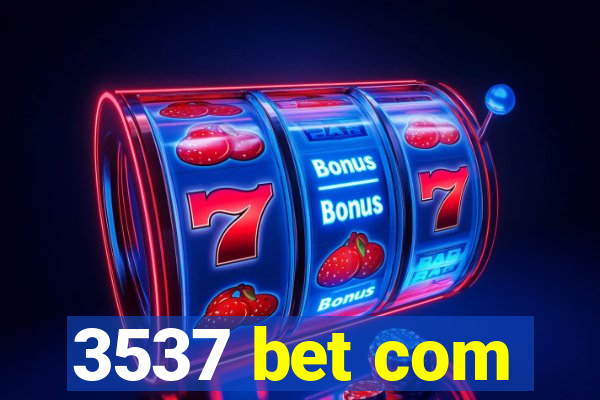 3537 bet com