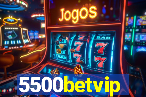 5500betvip