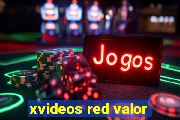 xvideos red valor