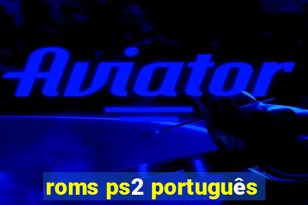 roms ps2 português