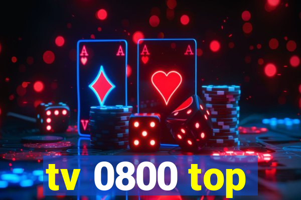 tv 0800 top