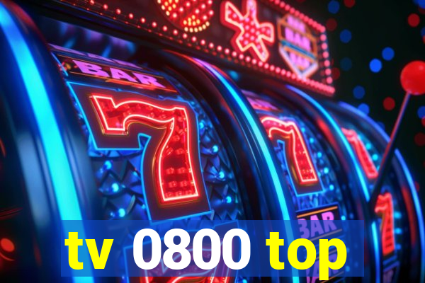 tv 0800 top