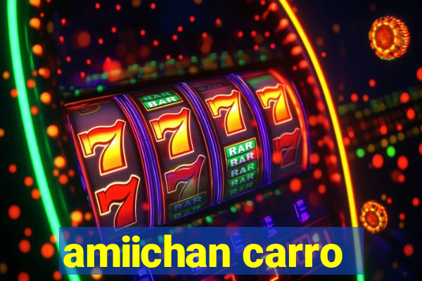 amiichan carro
