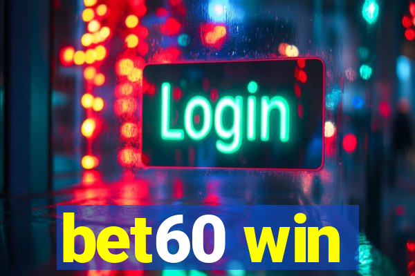 bet60 win