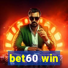 bet60 win