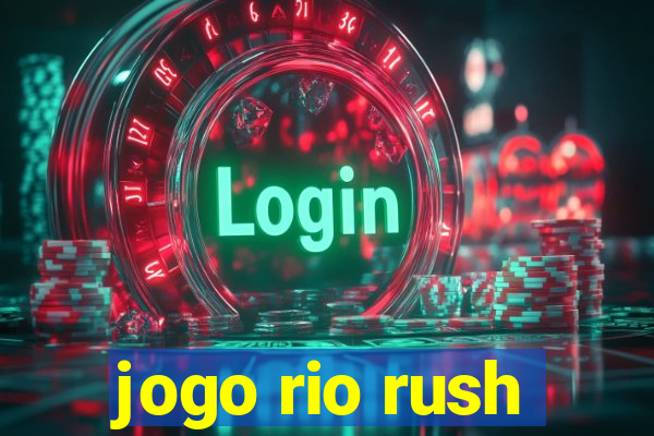 jogo rio rush