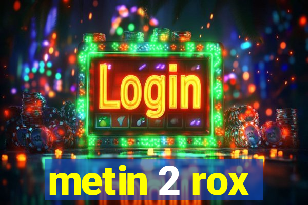 metin 2 rox