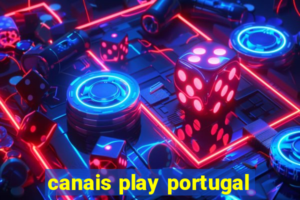 canais play portugal